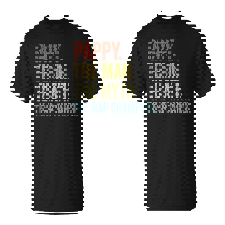 Pappy The Man The Myth The Nap Champion Father's Day Pappy T-Shirt