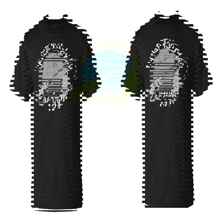 Para Hombre De 50 Cumpleaños De Los Mejores Pescadores Nacidos En 1971 Pesca Camiseta unisex