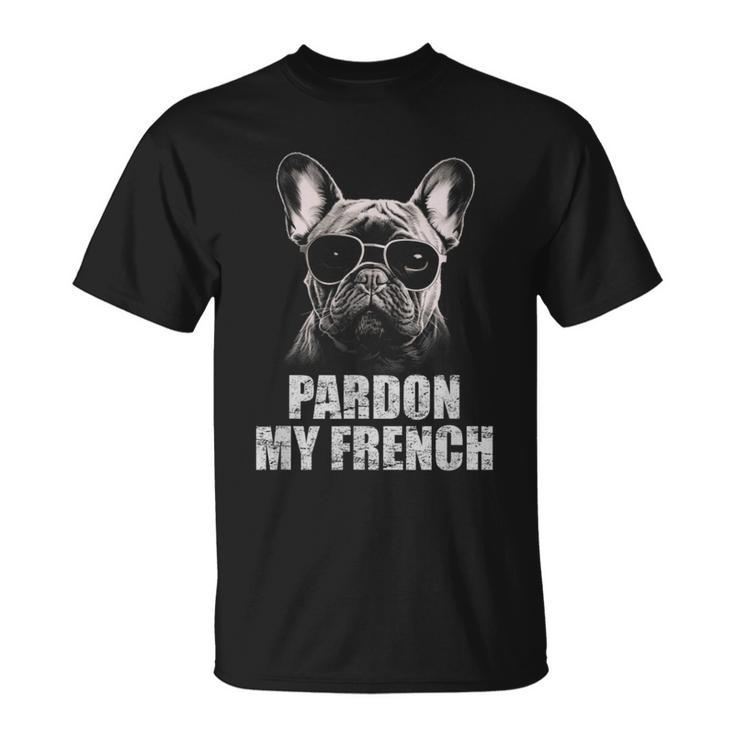 Pardon My French Bulldog Frenchie Lover T-Shirt