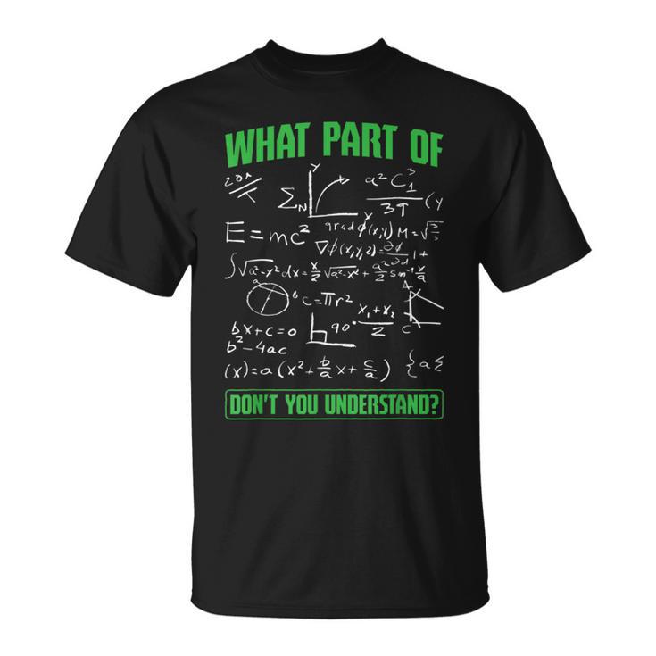 What Part Don't You Understand Engineering Student Engineer T-Shirt