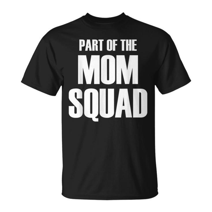 Part Of The Mom Squad Popular Family Parenting Quote T-Shirt