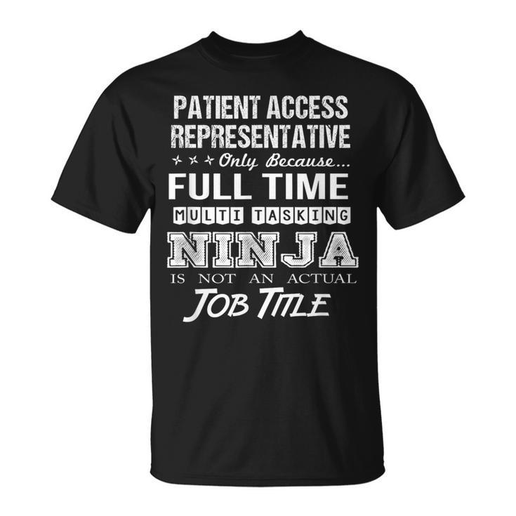 Patient Access Representative Multitasking Ninja Job T-Shirt