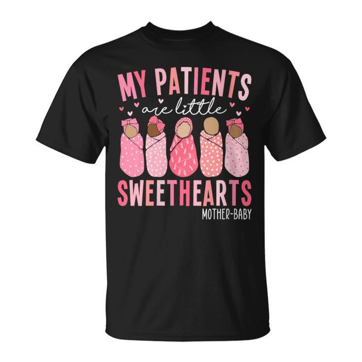 My Patients Are Little Sweethearts Mother Baby Rn Valentine T-Shirt