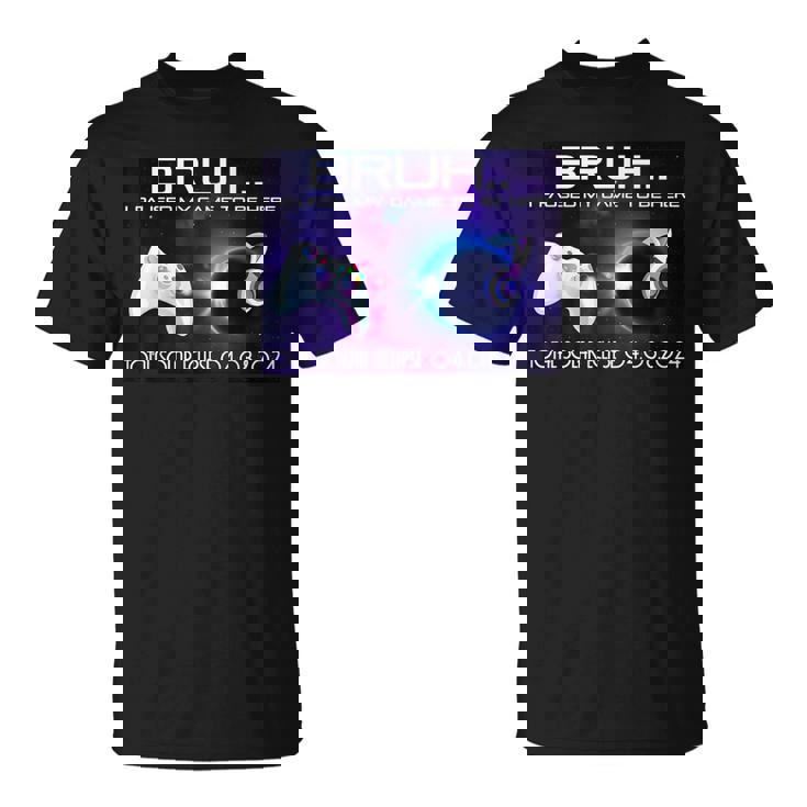 I Paused My Game To Be Here Total Solar Eclipse 2024 Gamer T-Shirt I Paused My Game To Be Here Total Solar Eclipse 2024 Gamer T-Shirt