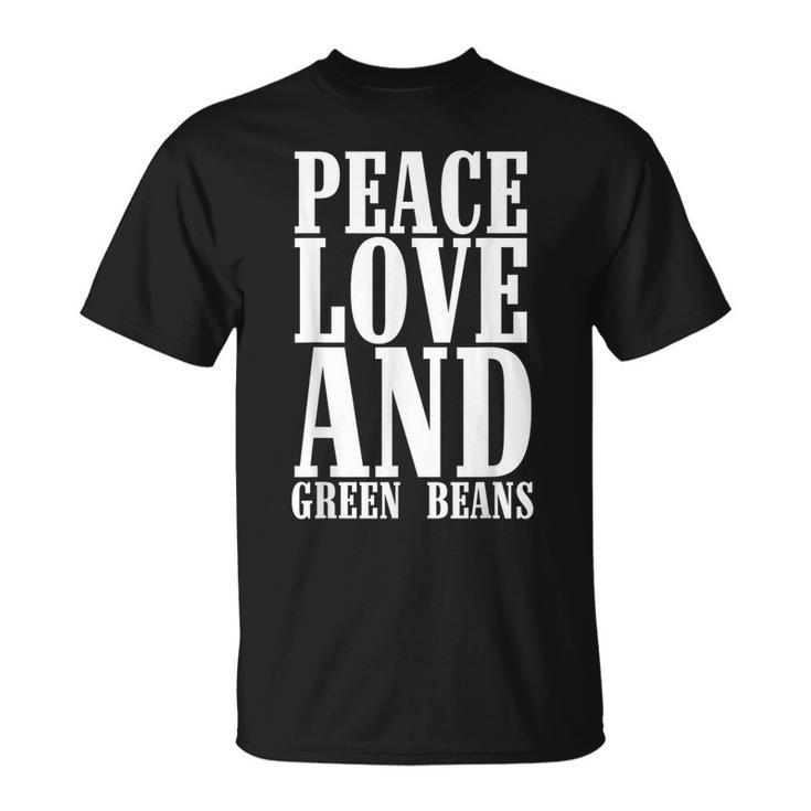 Peace Love And Green Bean Casserole Queen Dish For Foodies T-Shirt