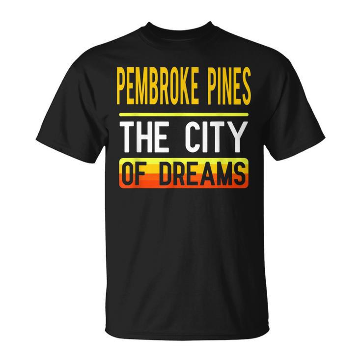 Pembroke Pines The City Of Dreams Florida Souvenir T-Shirt