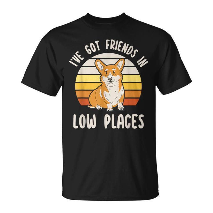 Pembroke Welsh Corgi Dog I've Got Friends In Low Places T-Shirt