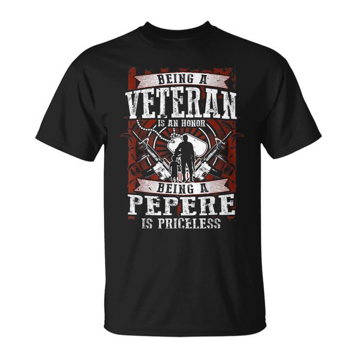 Pepere Veteran Is An Honor Priceless Veteran Day  T-Shirt