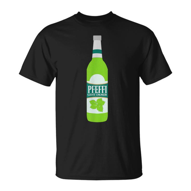 Pfeffi Geht Immer Trinken Saufen Peppermint Liqueur Party T-Shirt