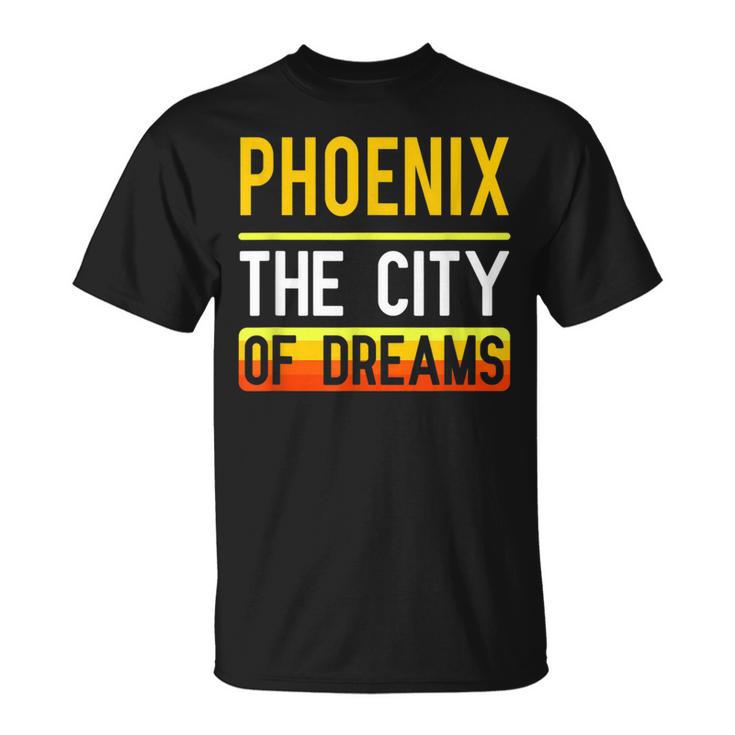 Phoenix The City Of Dreams Arizona Souvenir T-Shirt