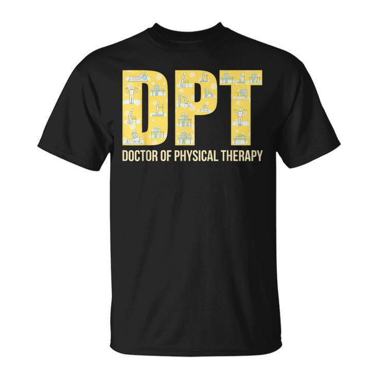 Physical Therapist Dpt Doctor Of Physical Therapy T-Shirt