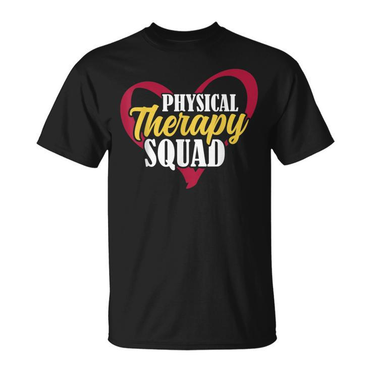 Physical Therapists Rehab Directors Physical Therapy Squad T-Shirt