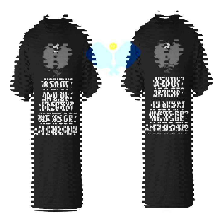 Pickleball Questions 1 Or 2 Who Served Pickleball T-Shirt