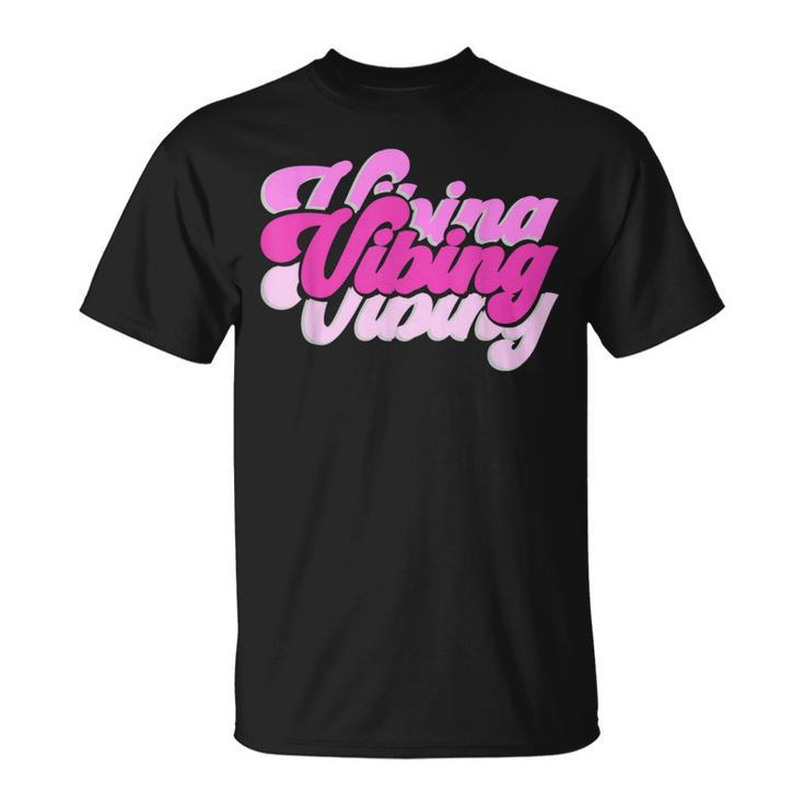 Pink Vibing Pink Color Graphic Pink Vibes Only T-Shirt