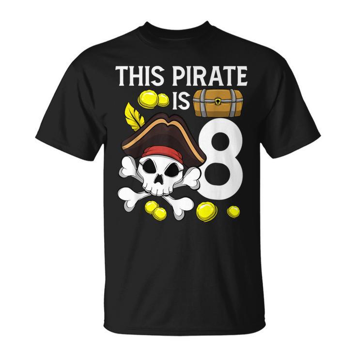 Pirate Birthday Pirate Is 8 Themed 8Th Birthday Party T-Shirt