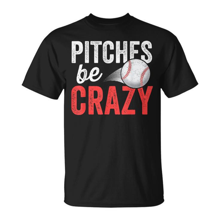 Pitches Be Crazy Baseball Pun Mom Dad Adult T-Shirt