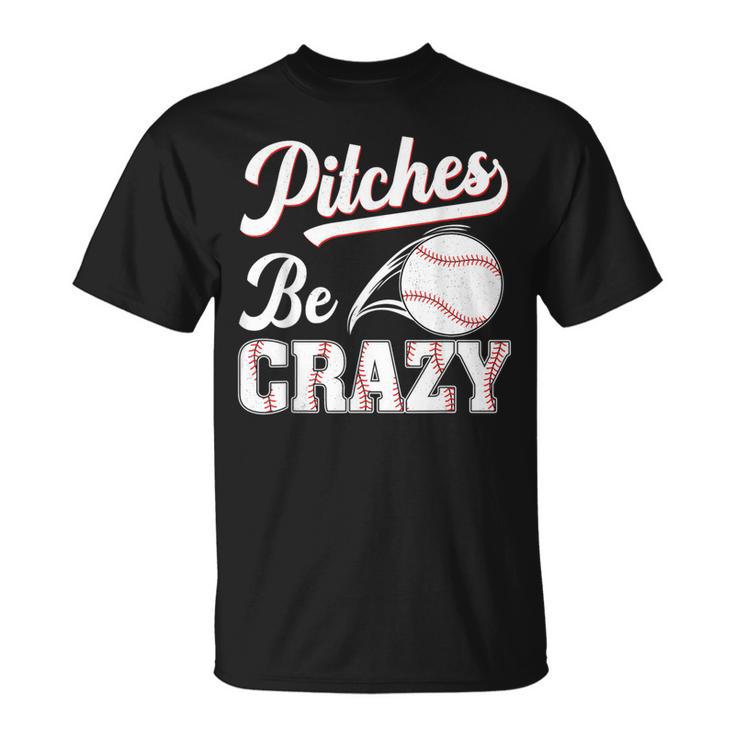 Pitches Be Crazy Baseball Pun Mom Dad Adult T-Shirt