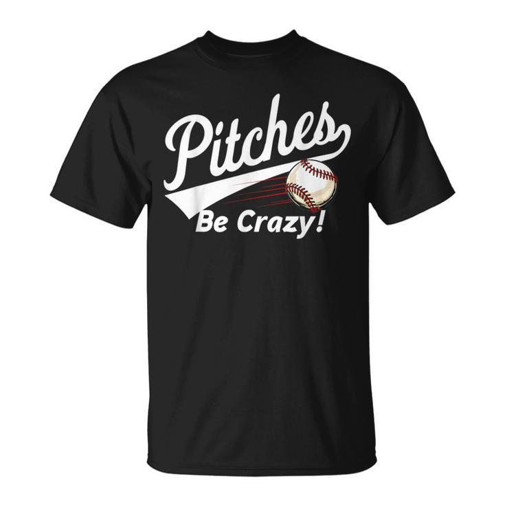 Pitches Be Crazy Baseball Humor Youth T-Shirt