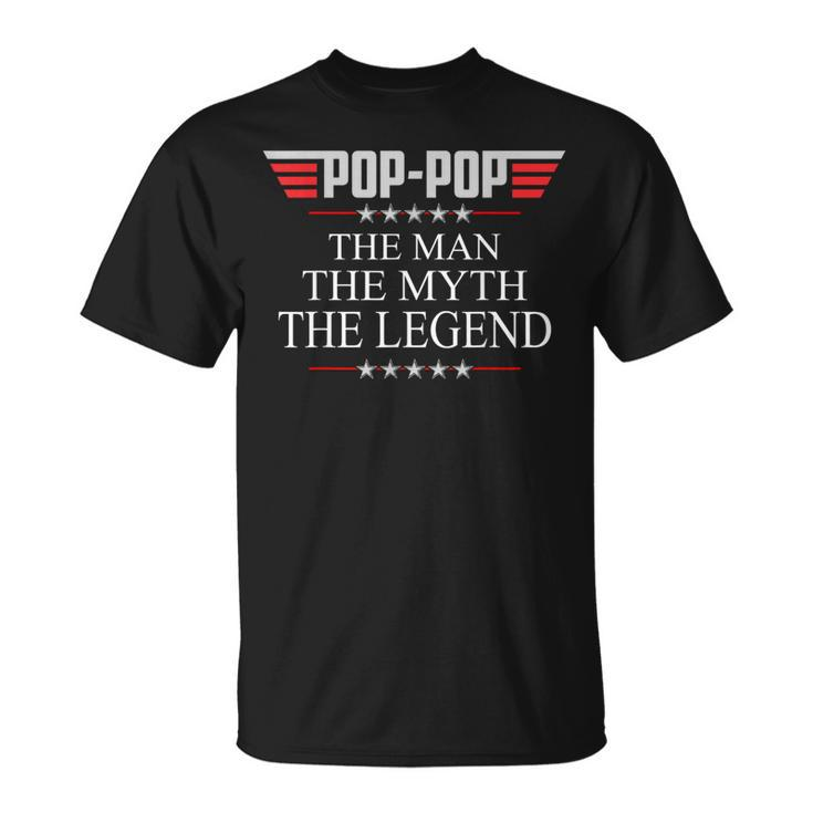 Pop-Pop The Man The Myth The Legend V2 Pop-Pop T-Shirt
