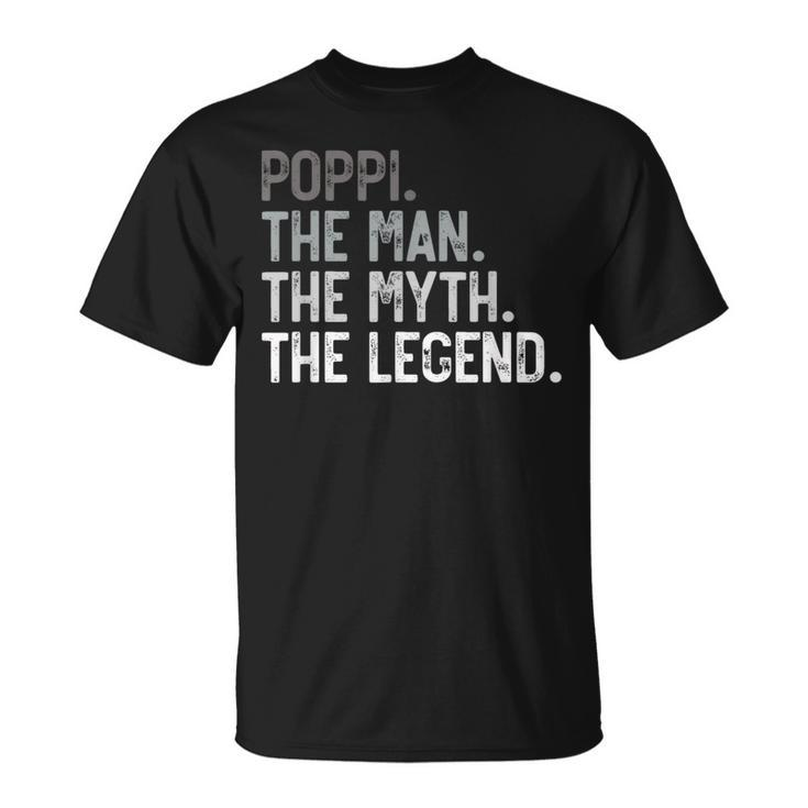 Poppi The Man The Myth The Legend Father's Day For Grandpa T-Shirt