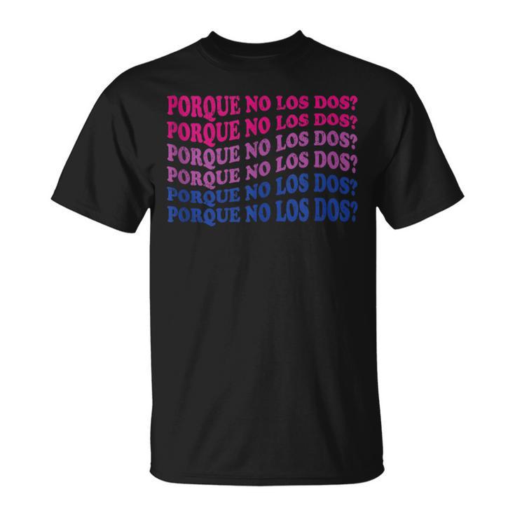 Porque No Los Dos Why Not Both Spanish Mexico Bisexual Pride T-Shirt