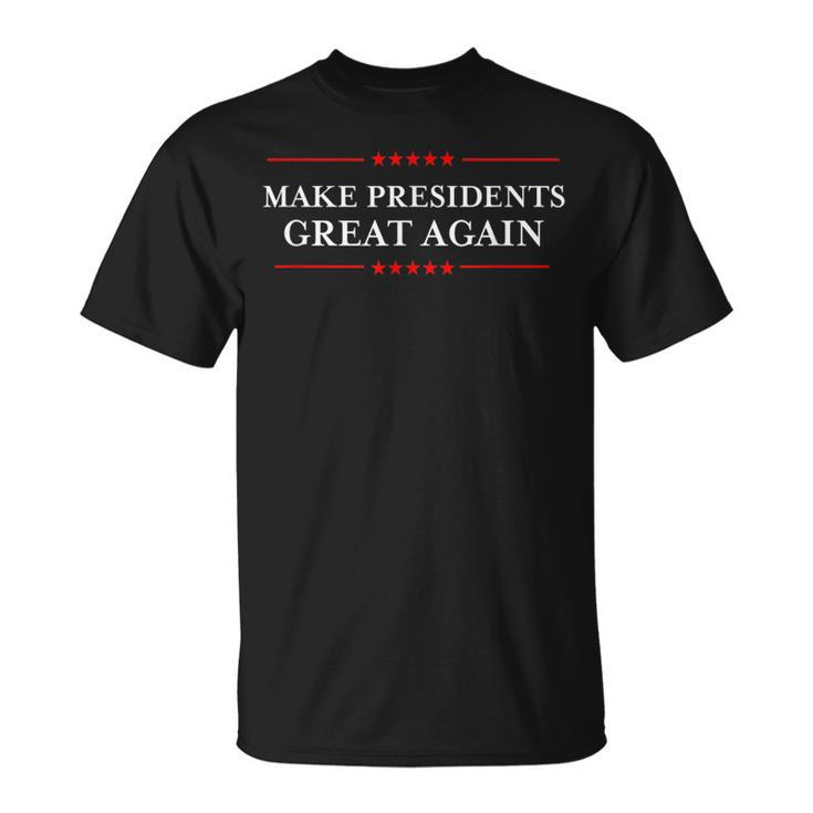 Make Presidents Great Again -Republicans Against Trump T-Shirt