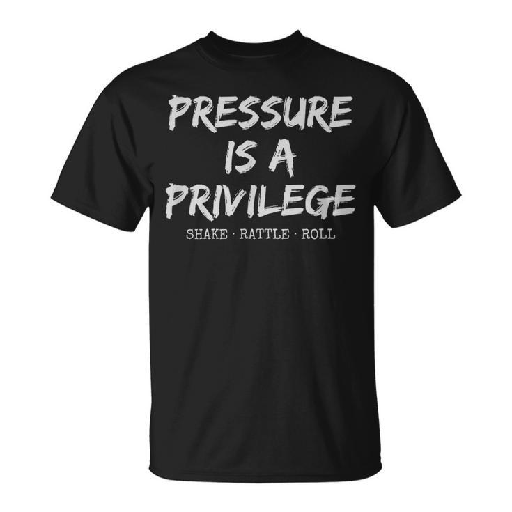 Pressure Is A Privilege Shake Rattle Roll Oklahoma Boomer T-Shirt