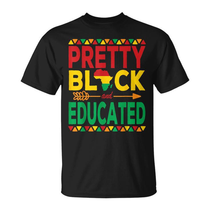 Pretty Black And Educated Black Strong African American T-Shirt