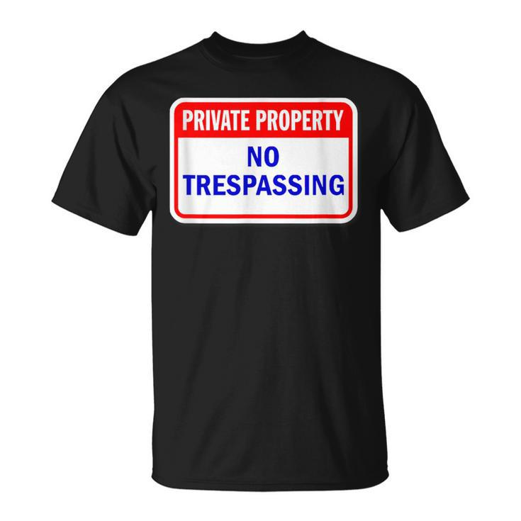 Private Property No Trespassing T-Shirt