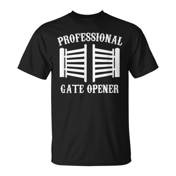 Professional Gate Opener Country Farmer Pasture Gate T-Shirt