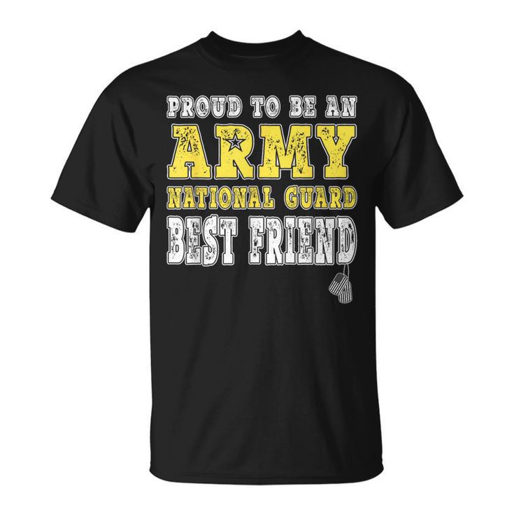 Proud To Be An Army National Guard Best Friend Military T-Shirt