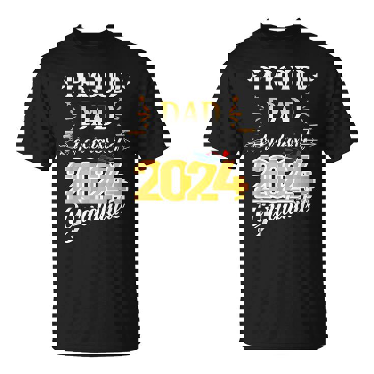 Proud Dad Of A 2024 Senior Graduate Grad 2024 T-Shirt