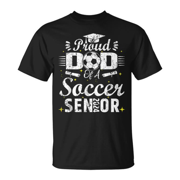 Proud Dad Of A Soccer Senior 2024 Dad Senior Soccer T-Shirt