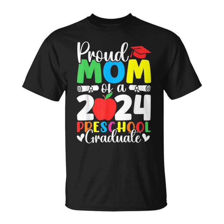Proud Mom Of A Class Of 2024 Preschool Graduate Graduation T-Shirt