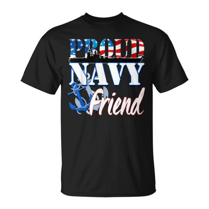 Proud Navy Friend Usa Military Patriotic T-Shirt
