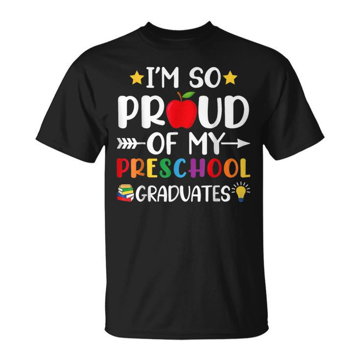 Proud Of My Preschool Graduates Last Day Of School Teacher T-Shirt