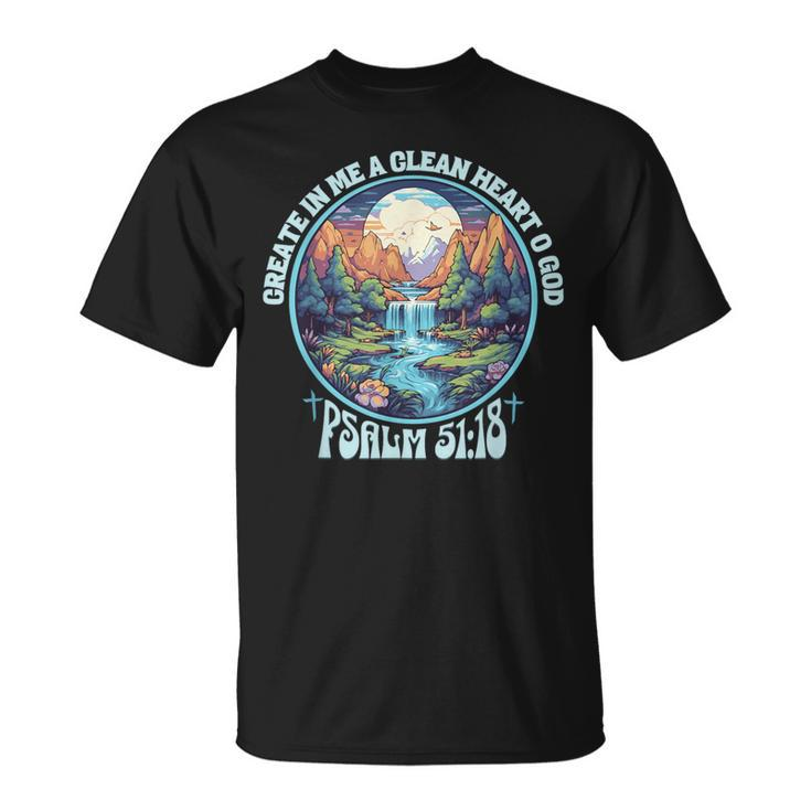Psalm 5118 Create In Me A Clean Heart Bible Verse Christian T-Shirt