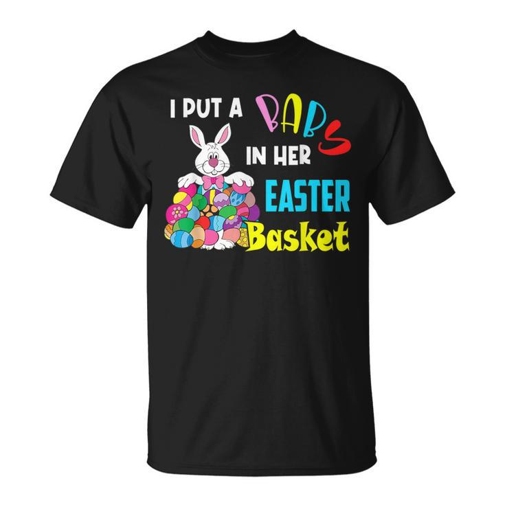I Put A Baby In Her Easter Basket Pregnancy Announcement T-Shirt