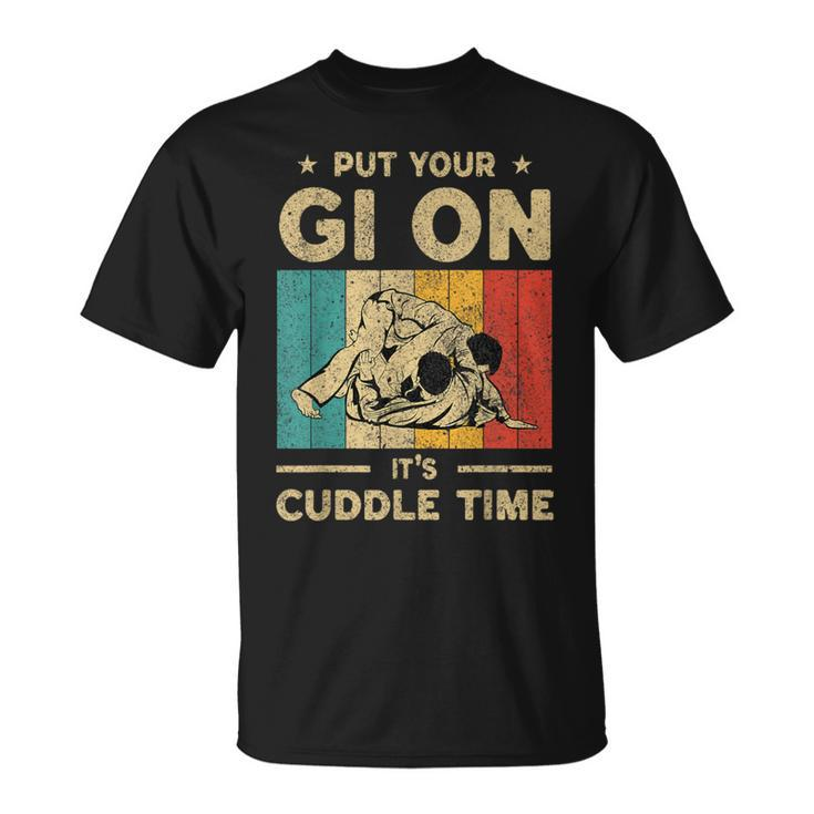 Put Your Gi On It's Cuddle Time Bjj Brazilian Jiu Jitsu T-Shirt