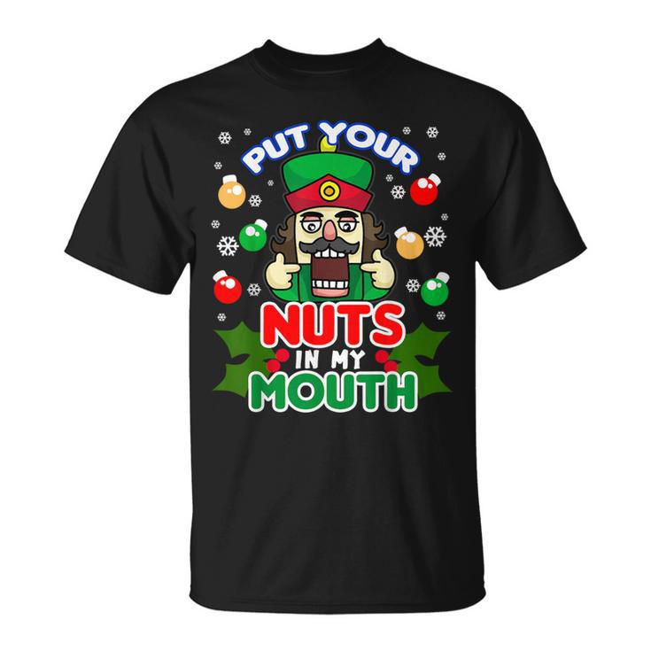 Put Your Nuts In My Mouth Naughty Nutcracker T-Shirt