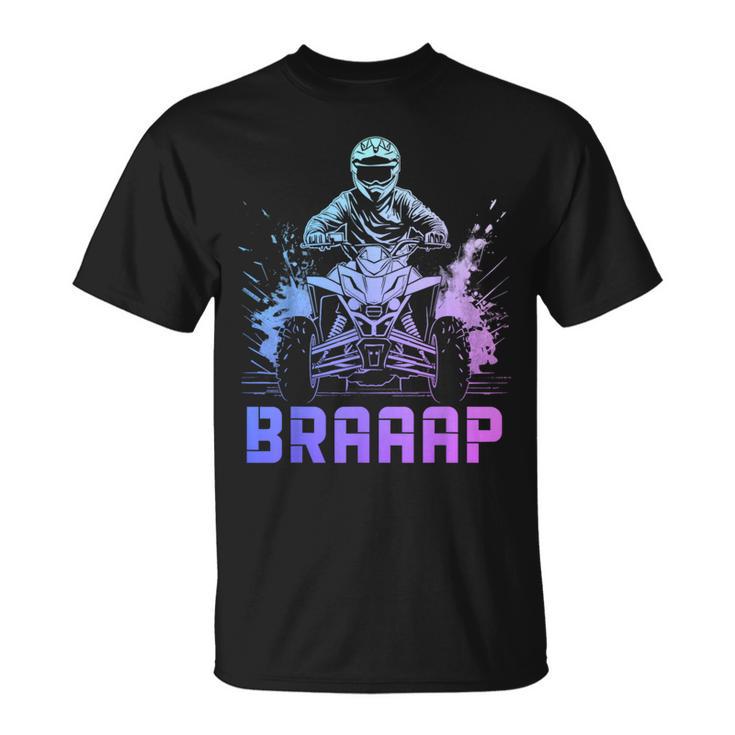 Quad Bike Braap Atv 4 Wheeler T-Shirt