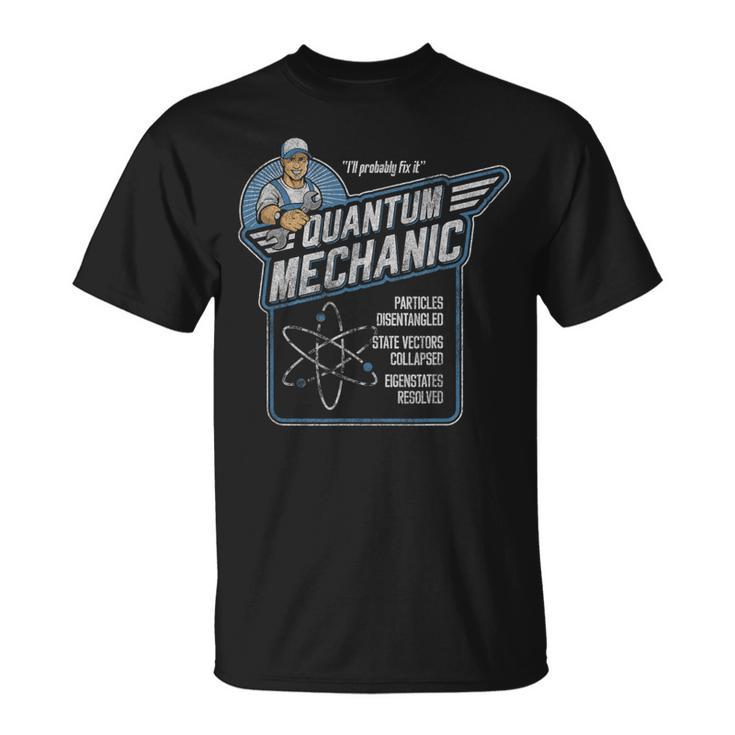 Quantum Mechanics Subatomic Physics Pun Science T-Shirt