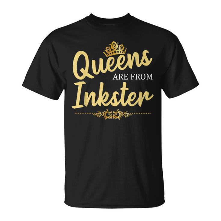 Queens Are From Inkster Mi Michigan Home Roots T-Shirt
