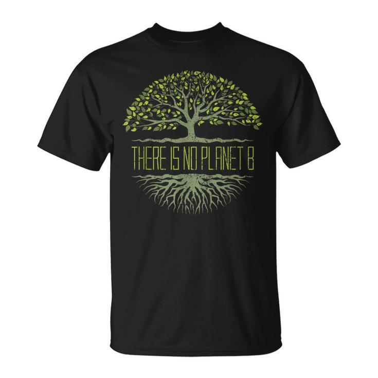 There Is No Planet B Earth Day T-Shirt