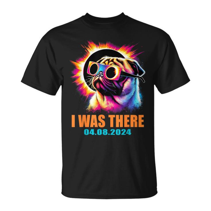 I Was There Total Solar Eclipse 2024 Pug Dog With Glasses T-Shirt