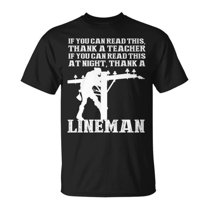 If You Can Read This At Night Thank A Lineman T-Shirt