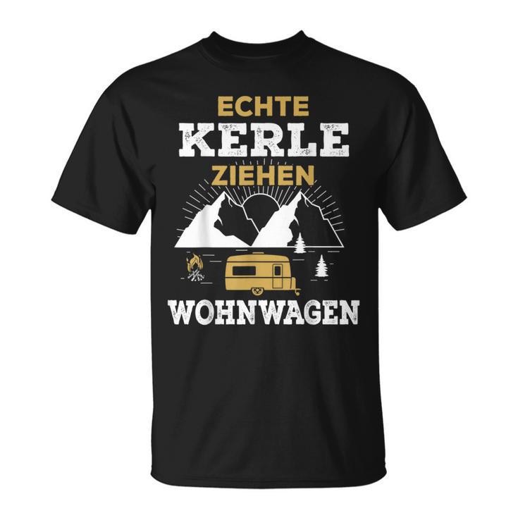 Real Kerle Ziehen Caravan Camping Motorhome Tent S T-Shirt