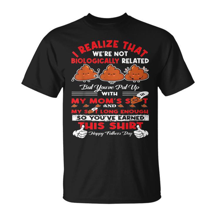 I Realize That We're Not Biologically Related Father's Ltsp T-Shirt