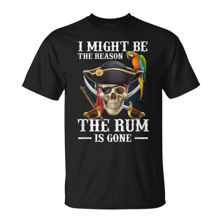 I Might Be The Reason The Rum Is Gone T-Shirt