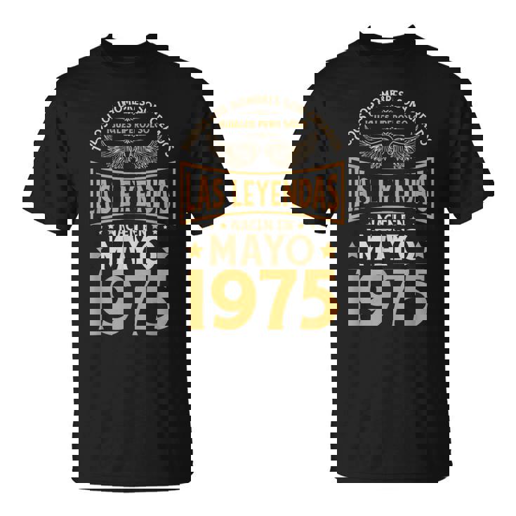 Regalos De Cumpleaños Para Hombre The Legends Mayo 1975 Camiseta unisex
